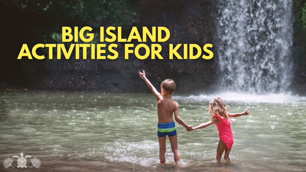 Big Island Activities For Kid